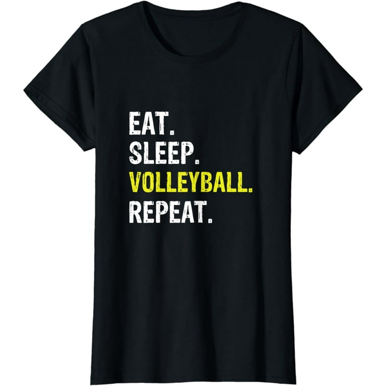 Eat Sleep Volleyball Repeat Funny Volleyball Player T Shirt Eat Sleep Volleyball Repeat Funny Volleyball Player T Shirt
