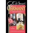 thumbnail image 1 of Eat Smart in Germany : How to Decipher the Menu, Know the Market Foods & Embark on a Tasting Adventure - Paperback, 1 of 1