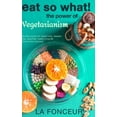 thumbnail image 1 of Eat So What! The Power of Vegetarianism (Revised and Updated) (Hardcover), 1 of 1