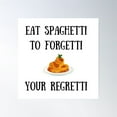 thumbnail image 1 of Eat Spaghetti To Forgetti Your Regretti Poster Wall Art, Modern Wall Decor For Living Room Bedroom, 24x24 UNFRAMED, 1 of 3