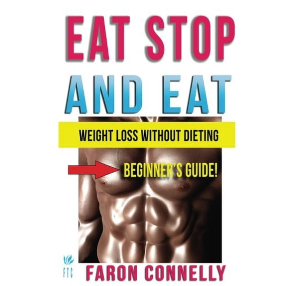 Pre-Owned Eat Stop and Eat: Lose Weight Without Dieting (Large Print) (Other Diets Health Fitness and Dieting For Weight Loss) Paperback