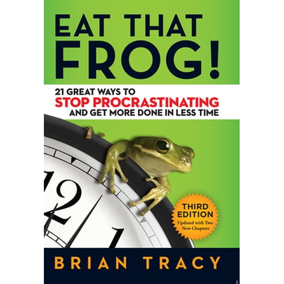 Pre-Owned Eat That Frog!: 21 Great Ways to Stop Procrastinating and Get More Done in Less Time, (Paperback)