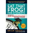 thumbnail image 1 of Eat That Frog! for Students: 22 Ways to Stop Procrastinating and Excel in School, (Paperback), 1 of 1