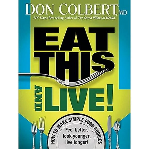 Pre-Owned Eat This and Live: Simple Food Choices That Can Help You Feel Better, Look Younger, and Live Longer! (Paperback) 1599795191 9781599795195