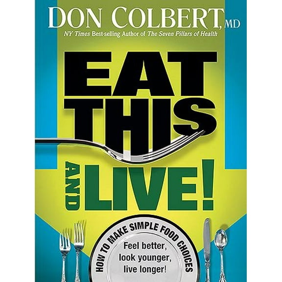 Pre-Owned Eat This and Live: Simple Food Choices That Can Help You Feel Better, Look Younger, and Live Longer! (Paperback) 1599795191 9781599795195