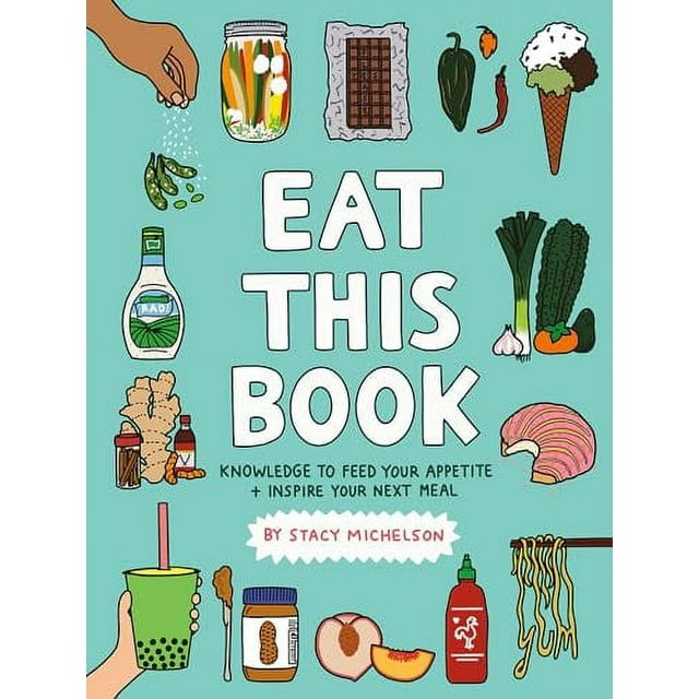 Eat This Book Knowledge to Feed Your Appetite and Inspire Your Next Meal (Hardcover)