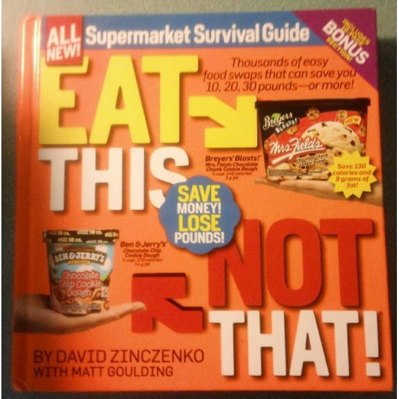 Pre-Owned Eat This Not That Supermarket Survivial Guide Completely Updated and Expanded (Hardcover) 1609617894 9781609617899