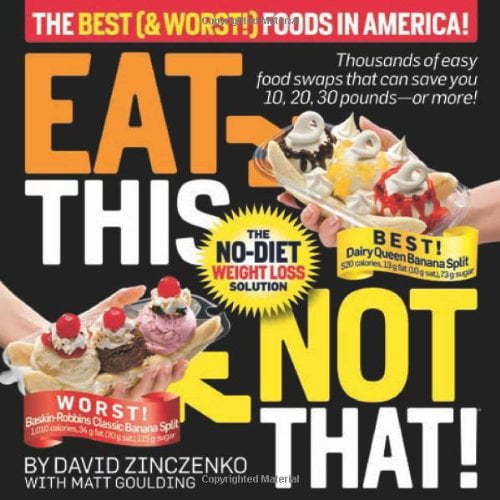 Eat This Not That!: The Best & Worst Foods in America! (Hardcover) by David Zinczenko, Matt Goulding