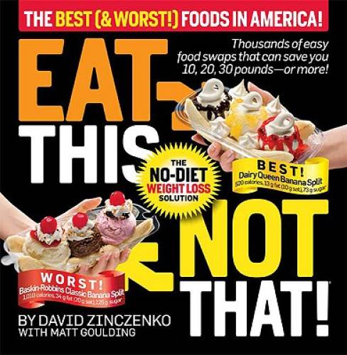 Pre-Owned Eat This Not That! The Best Worst! Foods in America!: No-Diet Weight Loss Solution Hardcover David Zinczenko, Matt Goulding
