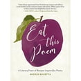 thumbnail image 1 of Pre-Owned Eat This Poem: A Literary Feast of Recipes Inspired by Poetry (Paperback) 1611804019 9781611804010, 1 of 1