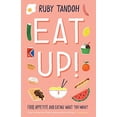 thumbnail image 1 of Pre-Owned Eat Up: Food, Appetite and Eating What You Want (Hardcover) 1781259593 9781781259597, 1 of 1