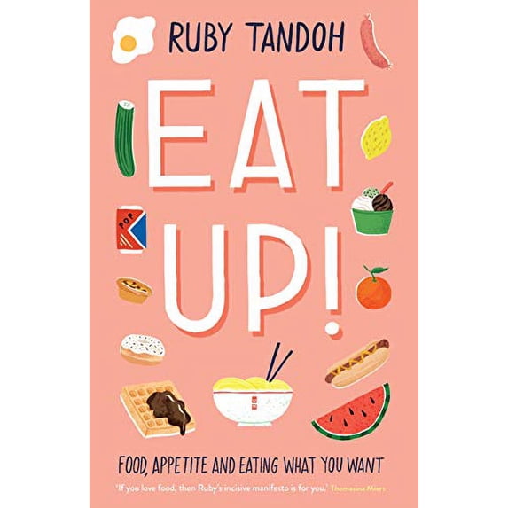Pre-Owned Eat Up: Food, Appetite and Eating What You Want (Hardcover) 1781259593 9781781259597
