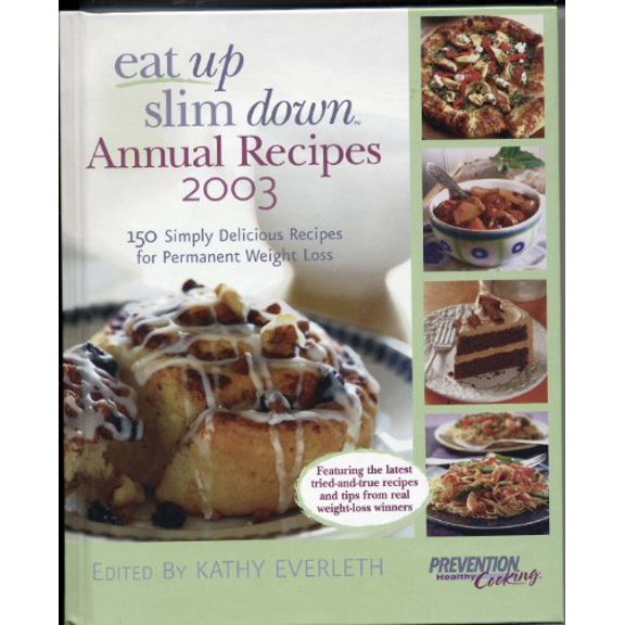Pre-Owned Eat Up Slim Down Annual Recipes 2003 : 150 Simply Delicious Recipes for Permanen (Hardcover) 1579546668 9781579546663