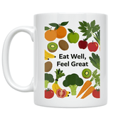 Eat Well Feel Great Healthy Eating Design - Health Enthusiast - 11 oz Ceramic Coffee Mug