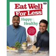 thumbnail image 1 of Pre-Owned Eat Well for Less: Happy & Healthy : 80 simple & speedy recipes from the hit BBC series (Paperback), 1 of 1