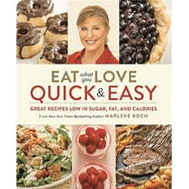 Pre-Owned Eat What You Love: Quick & Easy: Great Recipes Low in Sugar, Fat, and Calories (Hardcover) 0762457848 9780762457847