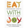 thumbnail image 1 of Eat With Joy : Redeeming God's Gift of Food, 1 of 1