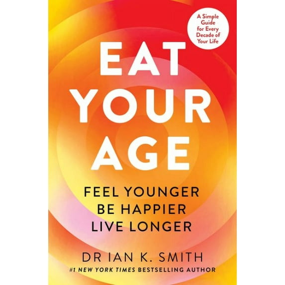 Dr. Ian K. Smith Eat Your Age (Paperback)