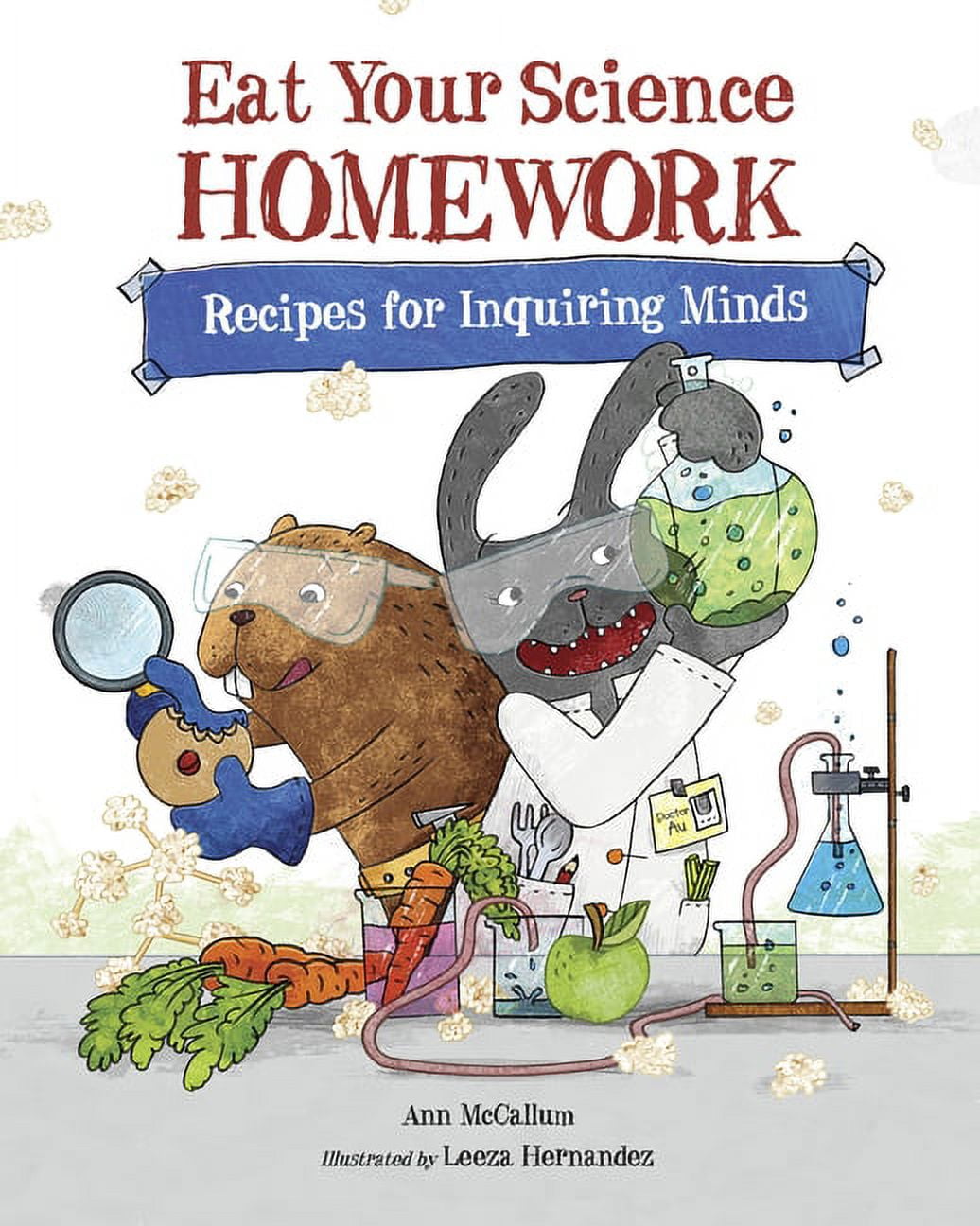 Eat Your Homework: Eat Your Science Homework : Recipes for Inquiring ...