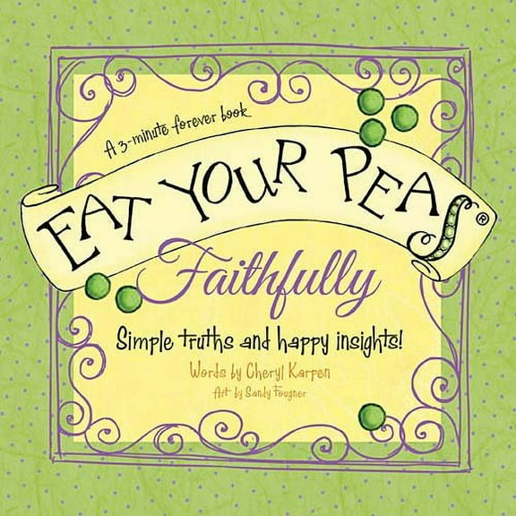 Pre-Owned Eat Your Peas Faithfully: A 3-Minute Forever Book (Hardcover) 1404189777 9781404189775