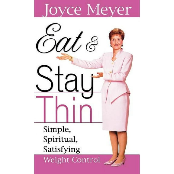 Eat and Stay Thin: Simple, Spiritual, Satisfying Weight Control, (Hardcover)