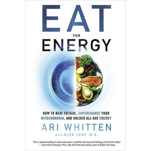 Eat for Energy: How to Beat Fatigue, Supercharge Your Mitochondria, and Unlock All-Day Energy, (Paperback)