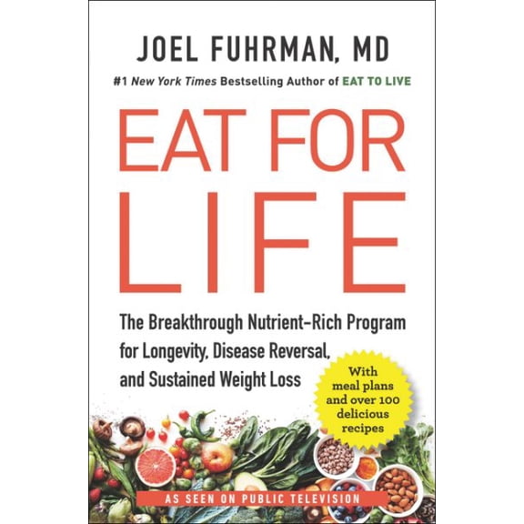 Pre-Owned Eat for Life: The Breakthrough Nutrient-Rich Program for Longevity, Disease Reversal, and Sustained Weight Loss (Paperback) 0062249304 9780062249302