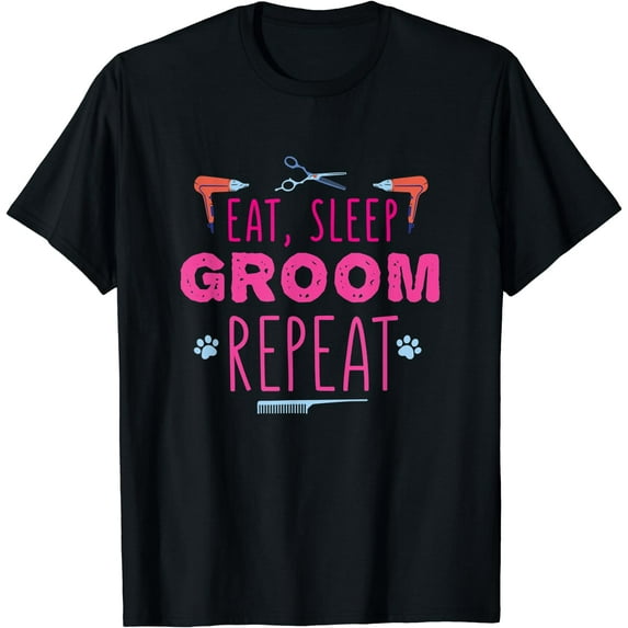 Eat sleep groom repeat dog groomer dog grooming T-Shirt Black Small