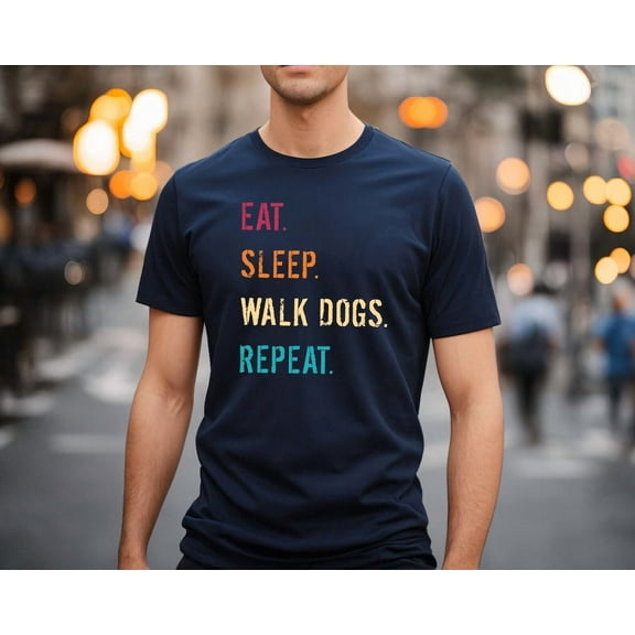 Eat sleep walk dogs repeat shirt, best dad ever, Dog Mama Tshirt, Dog Lovers, Fur Mama Shirt, Dog Mom, Pet Lover T Shirt, All Size S-5Xl