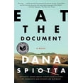thumbnail image 1 of Pre-Owned Eat the Document, Paperback by Spiotta, Dana, ISBN 0743273001, ISBN-13 9780743273008, 1 of 1
