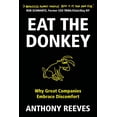 thumbnail image 1 of Eat the Donkey: Why Great Companies Embrace Discomfort, (Paperback), 1 of 1