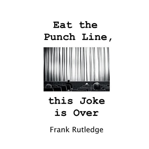 Eat the Punch Line, This Joke Is over
