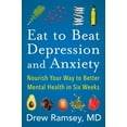 thumbnail image 1 of Eat to Beat Depression and Anxiety: Nourish Your Way to Better Mental Health in Six Weeks, (Hardcover), 1 of 1