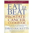 thumbnail image 1 of Pre-Owned Eat to Beat Prostate Cancer Cookbook (Paperback) 1584794755 9781584794752, 1 of 1