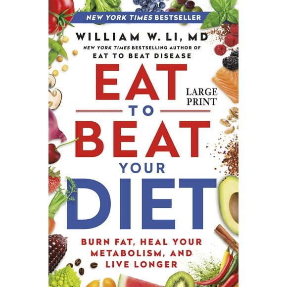 Eat to Beat Your Diet : Burn Fat, Heal Your Metabolism, and Live Longer (Hardcover)