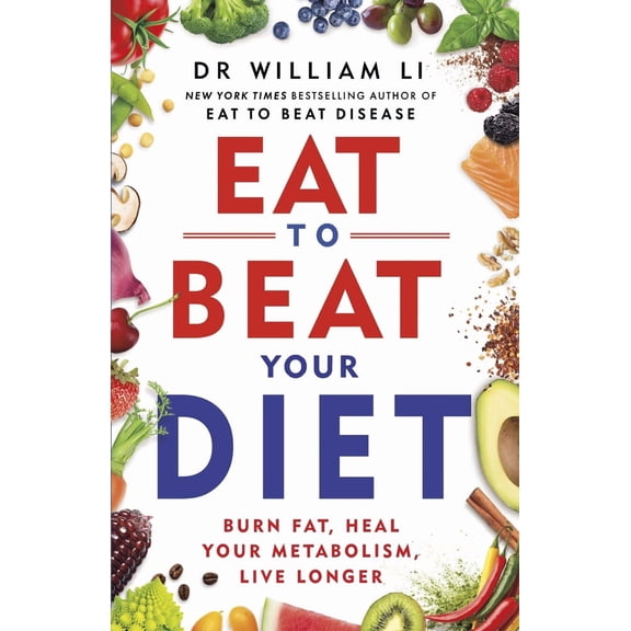 Eat to Beat Your Diet William Li (Paperback)