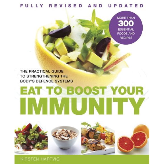 Pre-Owned Eat to Boost Your Immunity: The Practical Guide to Strengthening the Body's Defense Systems Paperback