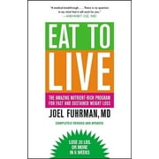 DR JOEL FUHRMAN Eat to Live: The Amazing Nutrient-Rich Program for Fast and Sustained Weight Loss, Revised Edition, (Paperback)