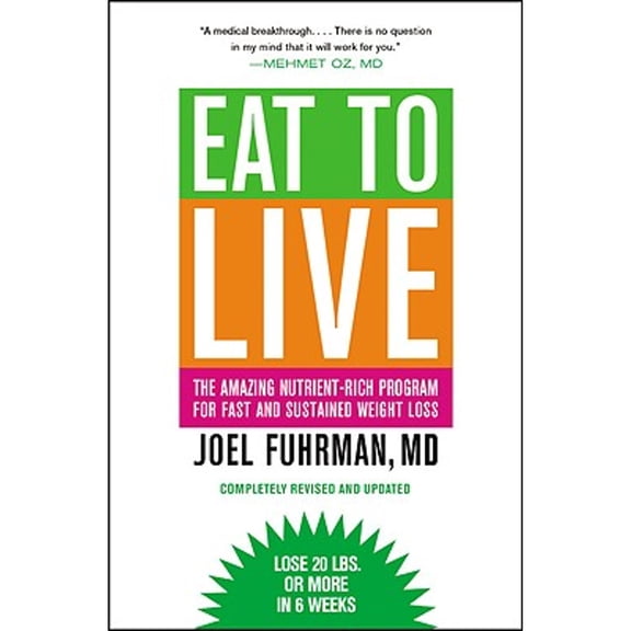 Pre-Owned Eat to Live: The Amazing Nutrient-Rich Program for Fast and Sustained Weight Loss, Revised Edition, by Joel Fuhrman, (Paperback), Health, Mind & Body, English
