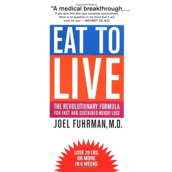 Pre-Owned Eat to Live: The Revolutionary Formula for Fast and Sustained Weight Loss (Hardcover) 0316829455 9780316829458