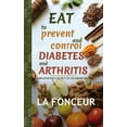 thumbnail image 1 of Eat to Prevent and Control Diabetes and Arthritis (Full Color print): How Superfoods Can Help You Live Disease Free, (Paperback), 1 of 1