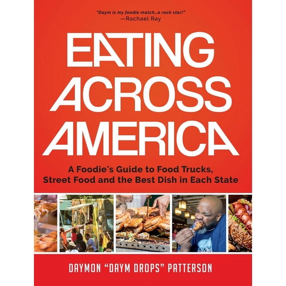 Eating Across America: A Foodie's Guide to Food Trucks, Street Food and the Best Dish in Each State (Foodie Gift), (Hardcover)