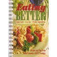 thumbnail image 1 of Pre-Owned Eating Better: Lower-Carb, Less Fat, Fresher Ingredients: Recipes and Tips from Home Economics Teachers Paperback, 1 of 1