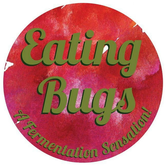 Eating Bugs: A Fermentation Sensation, (Paperback)