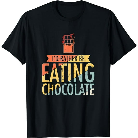 Eating Chocolate I'd rather .. Funny T-Shirt