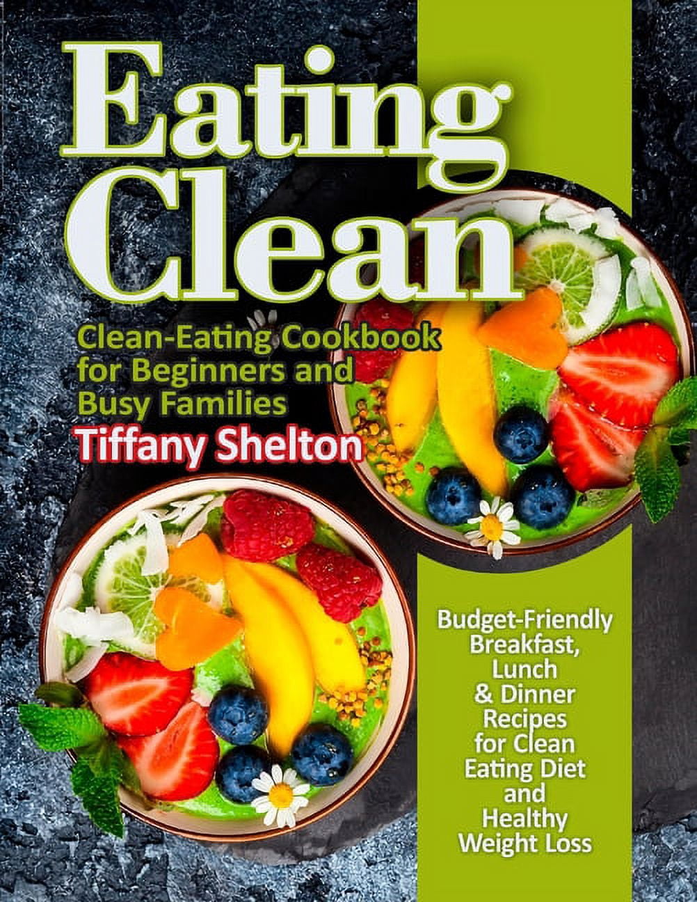 Eating Clean: Budget-Friendly Breakfast, Lunch & Dinner Recipes for ...