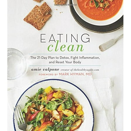 Pre-Owned Eating Clean: The 21-Day Plan to Detox, Fight Inflammation, and Reset Your Body (Paperback) 0544546466 9780544546462