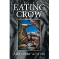 thumbnail image 1 of Eating Crow (Paperback) by Kiki Curry Winters, 1 of 1