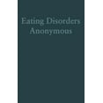 thumbnail image 1 of Eating Disorders Anonymous: The Story of How We Recovered from Our Eating Disorders (Paperback), 1 of 1