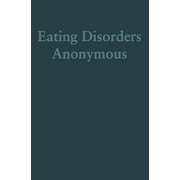 EATING DISORDERS ANONYMOUS (EDA) Eating Disorders Anonymous: The Story of How We Recovered from Our Eating Disorders (Paperback)